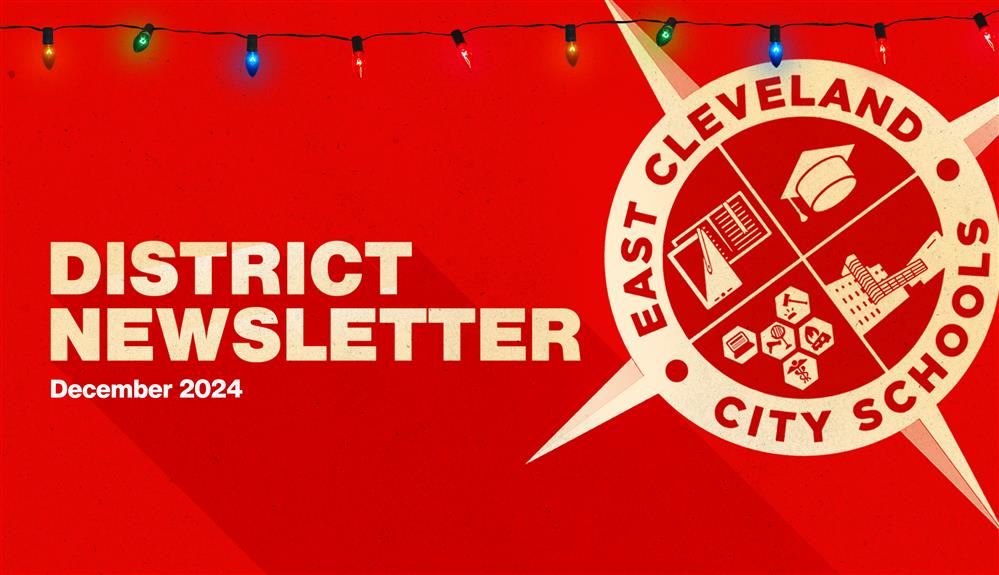  Check out the latest East Cleveland City Schools District Newsletter here!